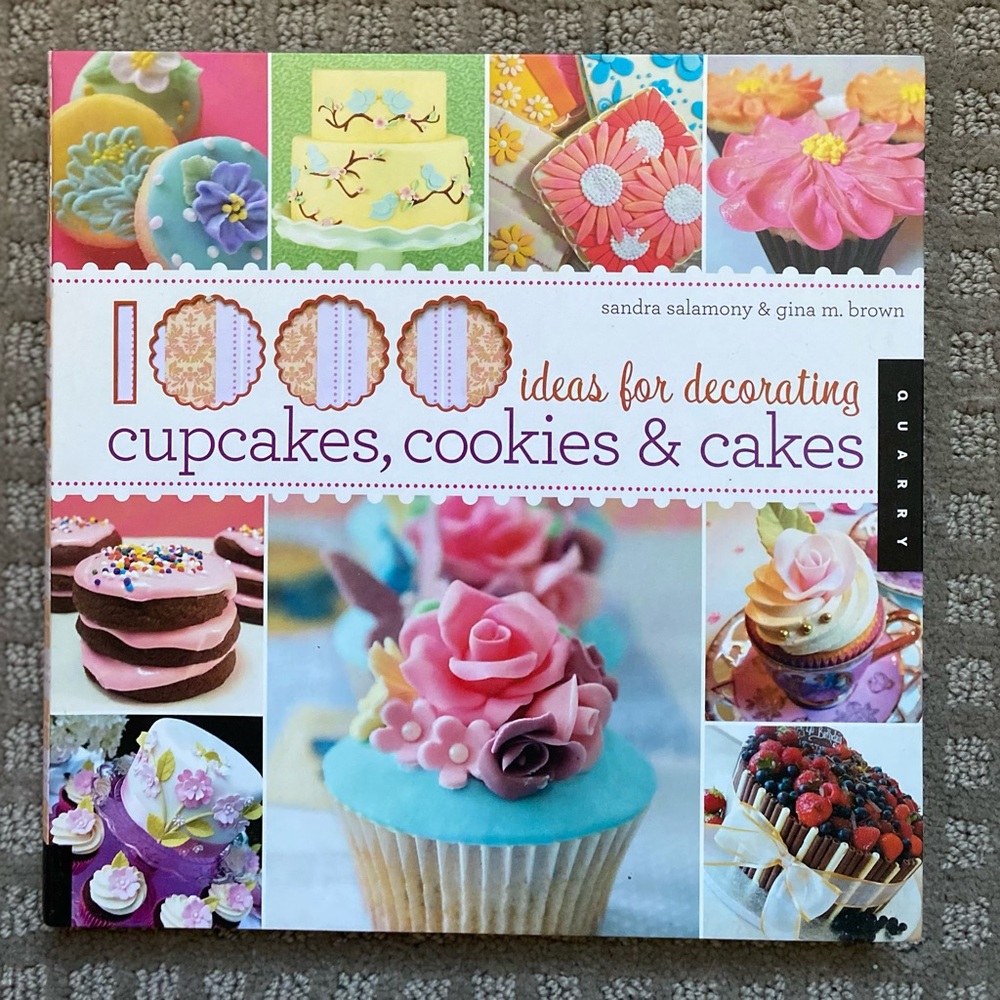 1000 Ideas For Decorating Cupcakes, Cookies & Cakes Cookbook